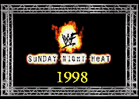 Vers les r�sultats des Sunday Night Heat de l'ann�e 1998