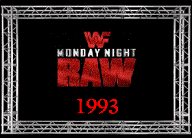 Vers les r�sultats des Monday Night Raw 1993