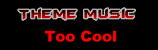 Vers la musique d'entre : Too Cool