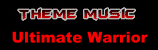 Vers la musique d'entre : The Ultimate Warrior
